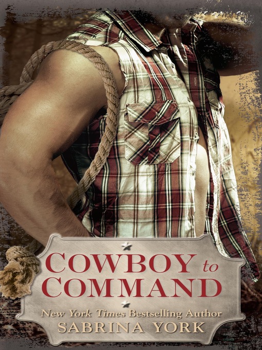 Title details for Cowboy to Command by Sabrina York - Available